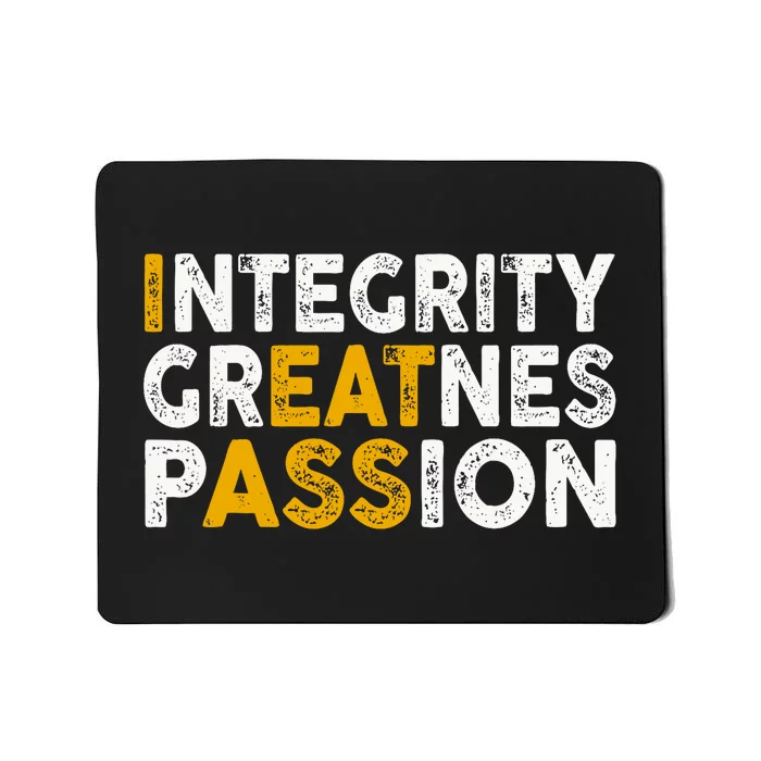 Integrity Greatness Passion Funny Mousepad