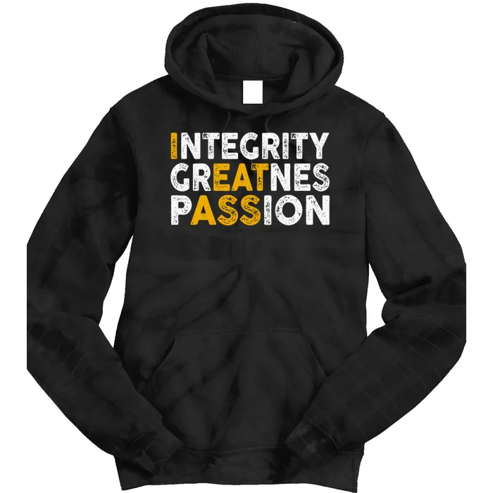 Integrity Greatness Passion Funny Tie Dye Hoodie