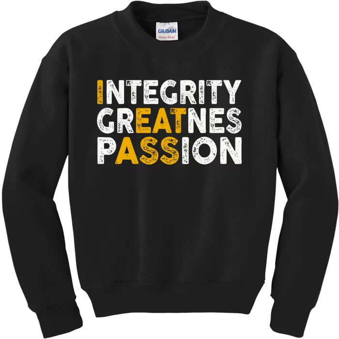 Integrity Greatness Passion Funny Kids Sweatshirt