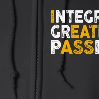 Integrity Greatness Passion Funny Full Zip Hoodie