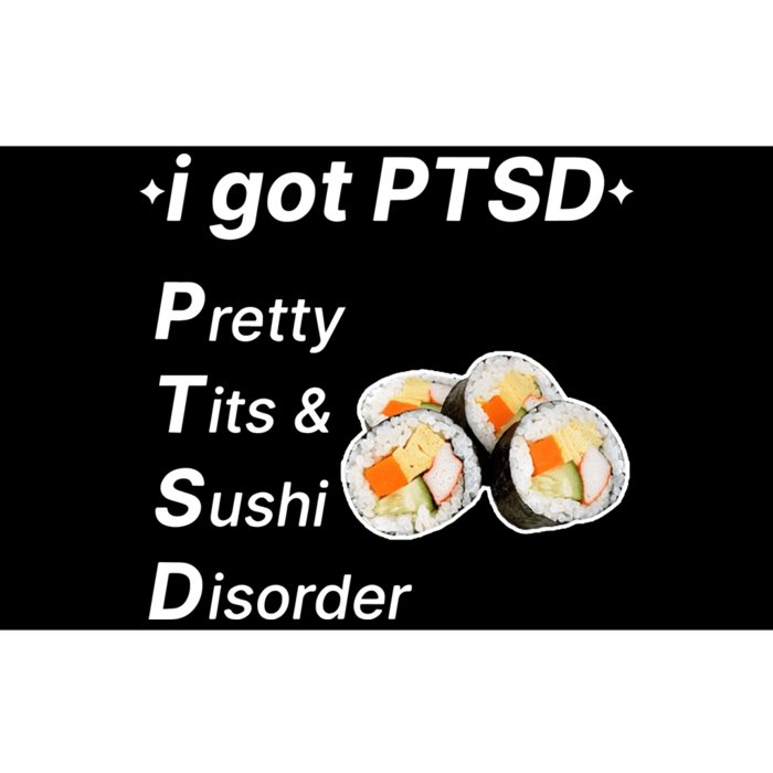 I Got Ptsd Pretty Tits & Sushi Disorder Bumper Sticker