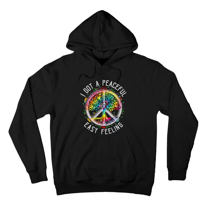 I Got Peaceful Easyfeeling Tie Dye Hippie 1960s Tall Hoodie