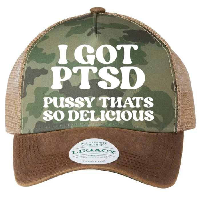 I GOT PTSD PUSSY THATS SO DELICIOUS Legacy Tie Dye Trucker Hat