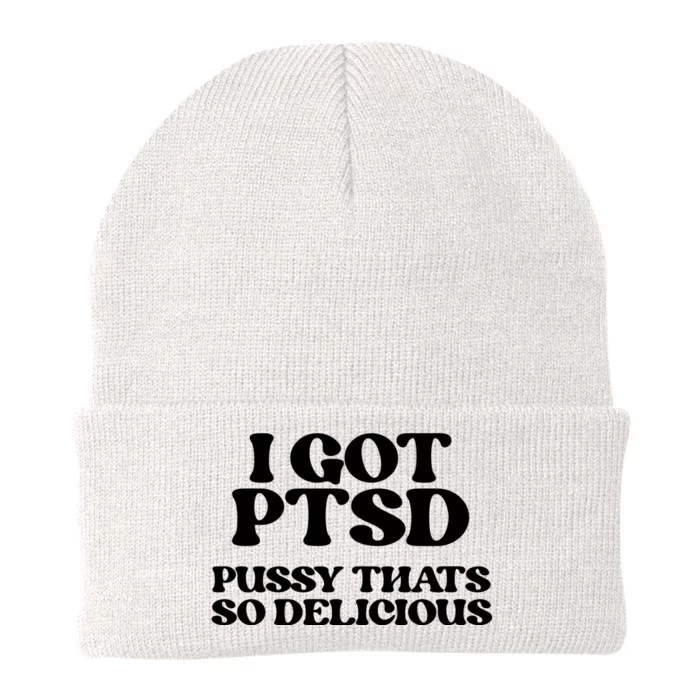 I GOT PTSD PUSSY THATS SO DELICIOUS Knit Cap Winter Beanie