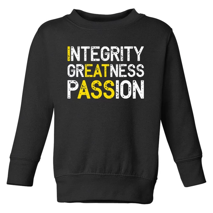 Integrity Greatness Passion Toddler Sweatshirt