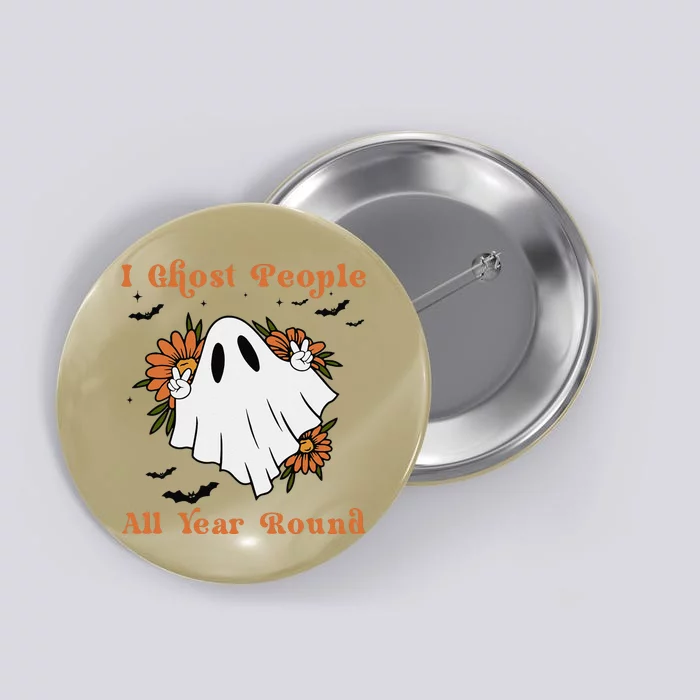 I Ghost People All Year Round Fun Boo Ghost Halloween Flower Button