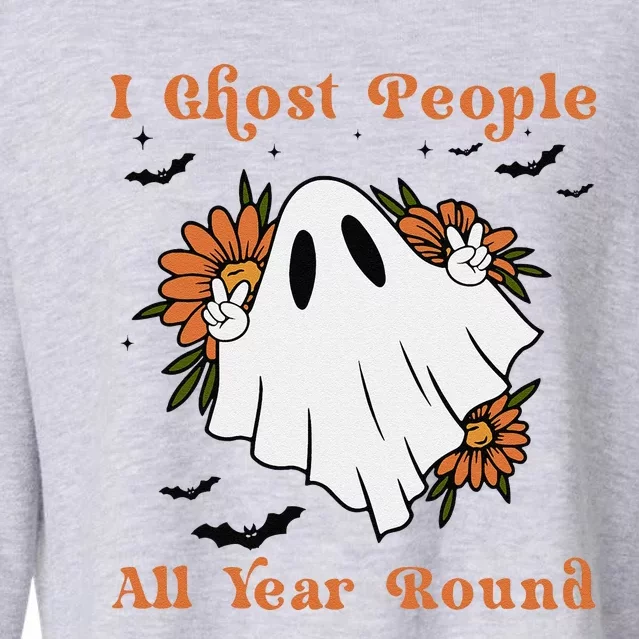 I Ghost People All Year Round Fun Boo Ghost Halloween Flower Cropped Pullover Crew