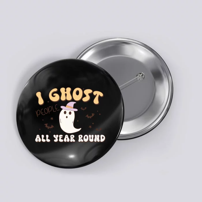 I Ghost People All Year Round Retro Halloween Ghost Costume Gift Button