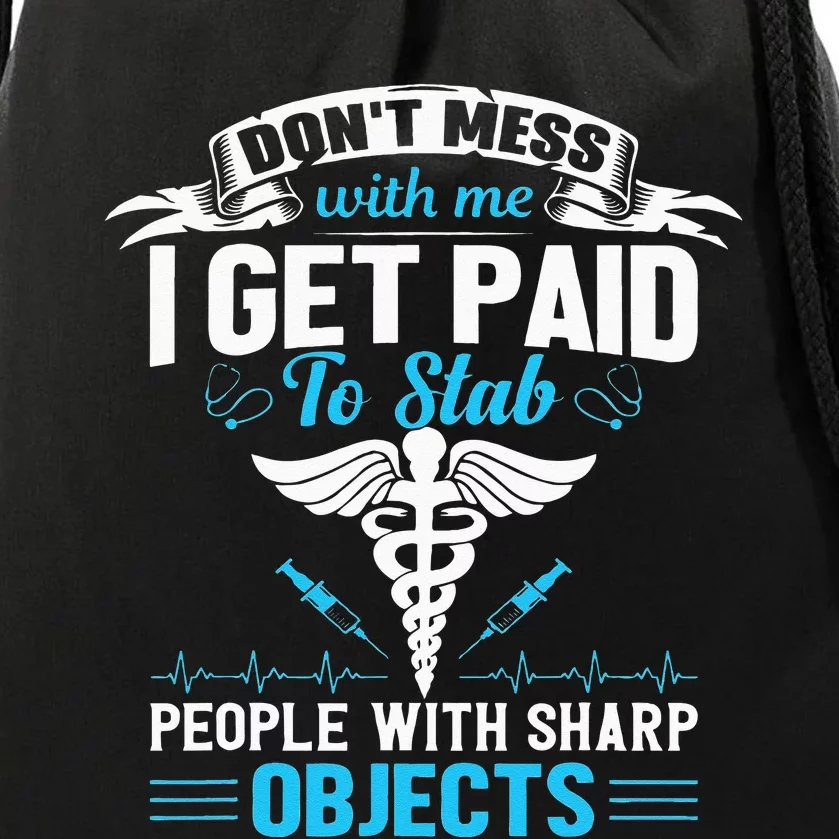 I Get Paid To Stab People Funny Healthcare Worker Nurse Drawstring Bag