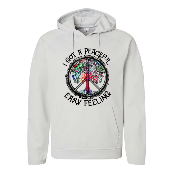 I Got Peaceful Easy Feeling Hippie Peaceful Performance Fleece Hoodie