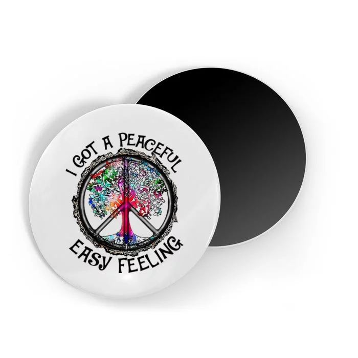 I Got Peaceful Easy Feeling Hippie Peaceful Magnet