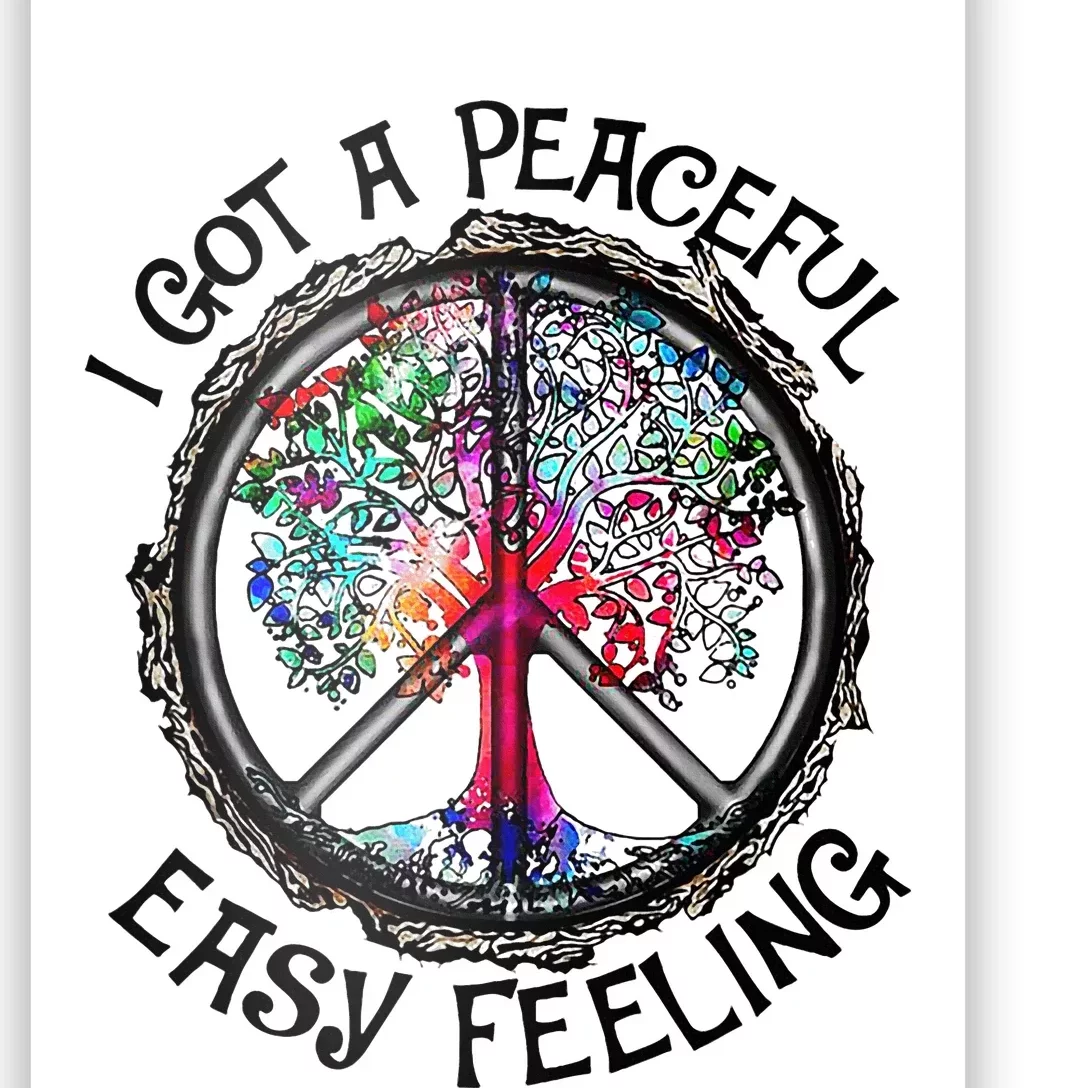 I Got Peaceful Easy Feeling Hippie Peaceful Poster