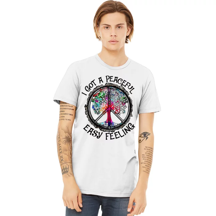 I Got Peaceful Easy Feeling Hippie Peaceful Premium T-Shirt