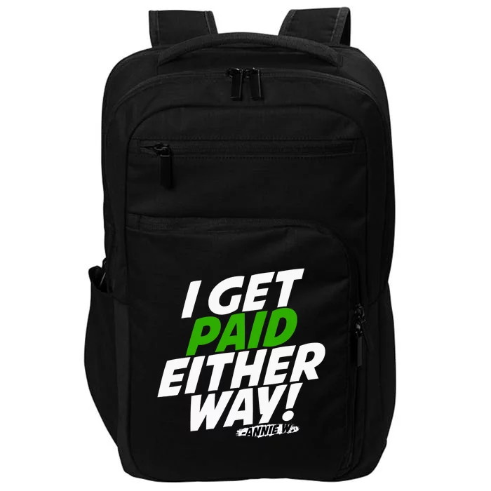 I Get Paid Either Way Impact Tech Backpack