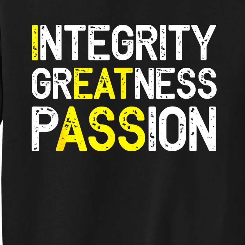 Integrity Greatness Passion Sweatshirt