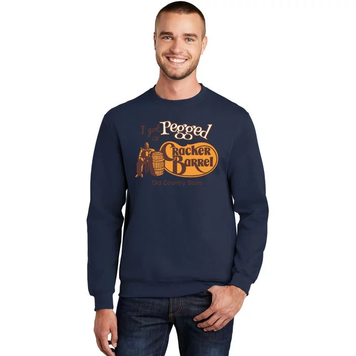 I Got Pegged At Cracker Barrel Old Country Tall Sweatshirt