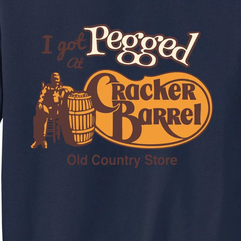 I Got Pegged At Cracker Barrel Old Country Tall Sweatshirt