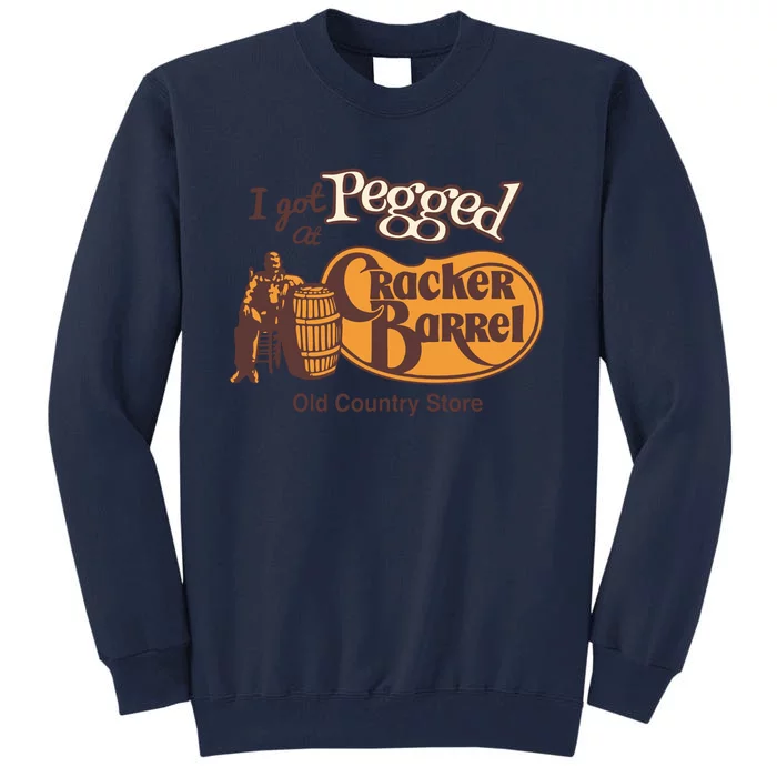 I Got Pegged At Cracker Barrel Old Country Tall Sweatshirt