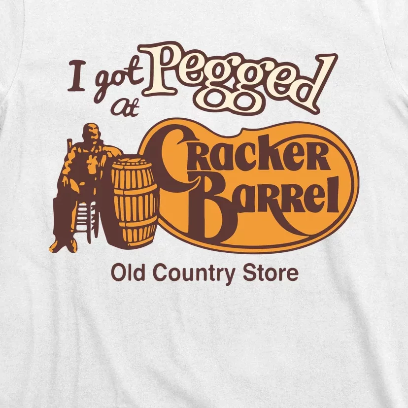 I Got Pegged At Cracker Barrel Old Country T-Shirt