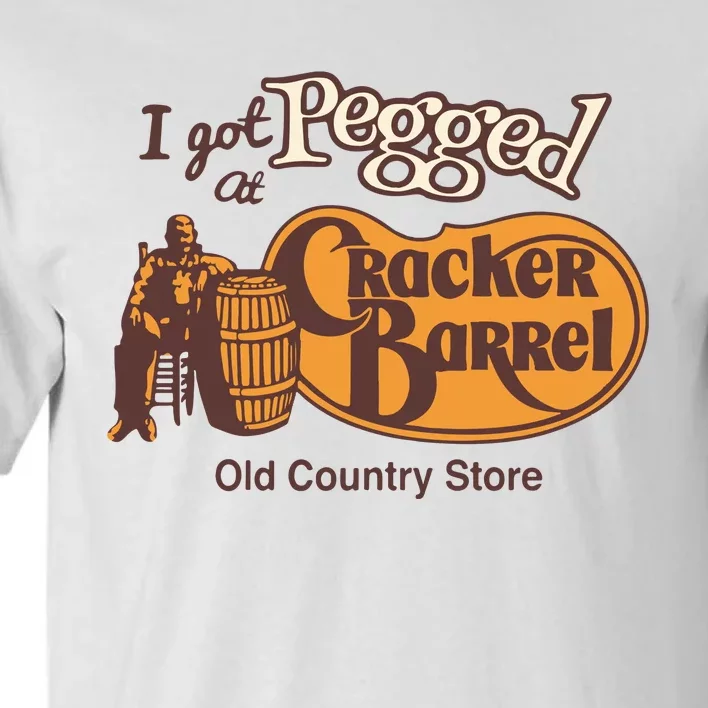 I Got Pegged At Cracker Barrel Old Country Tall T-Shirt