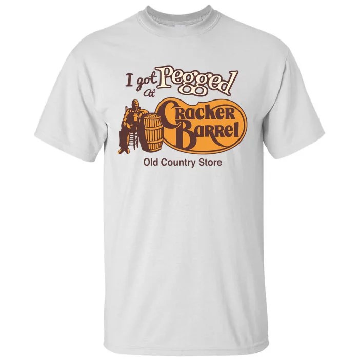 I Got Pegged At Cracker Barrel Old Country Tall T-Shirt