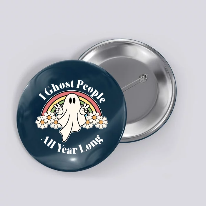 I Ghost People All Year Long Halloween Rainbow Button