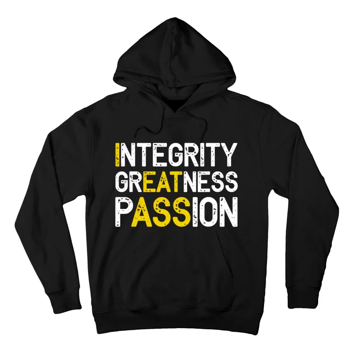 Integrity Greatness Passion Funny Hoodie