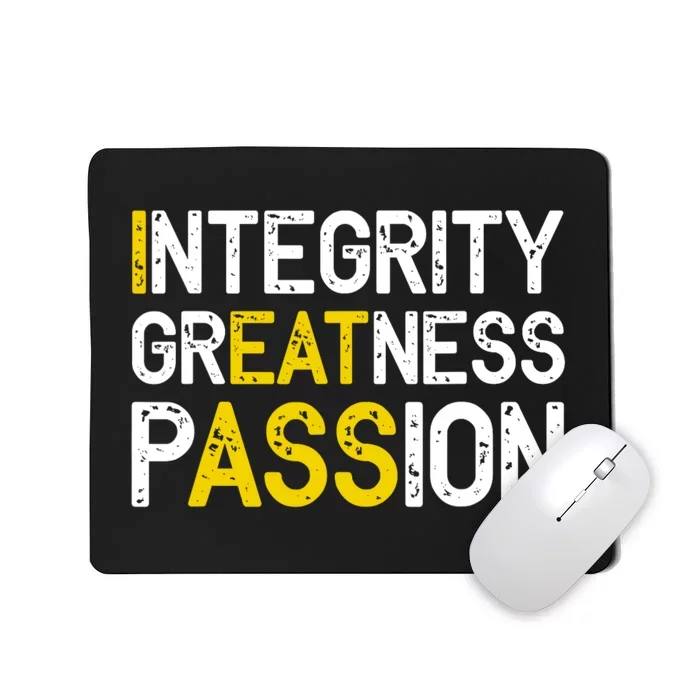 Integrity Greatness Passion Funny Mousepad