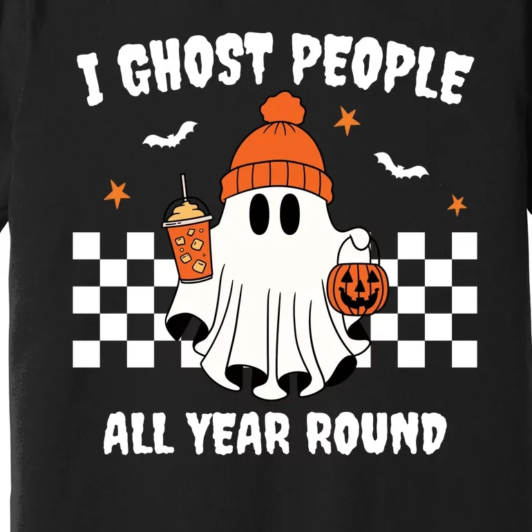 I Ghost People All Year Round Halloween Funny Premium T-Shirt