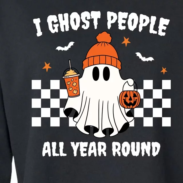 I Ghost People All Year Round Halloween Funny Cropped Pullover Crew