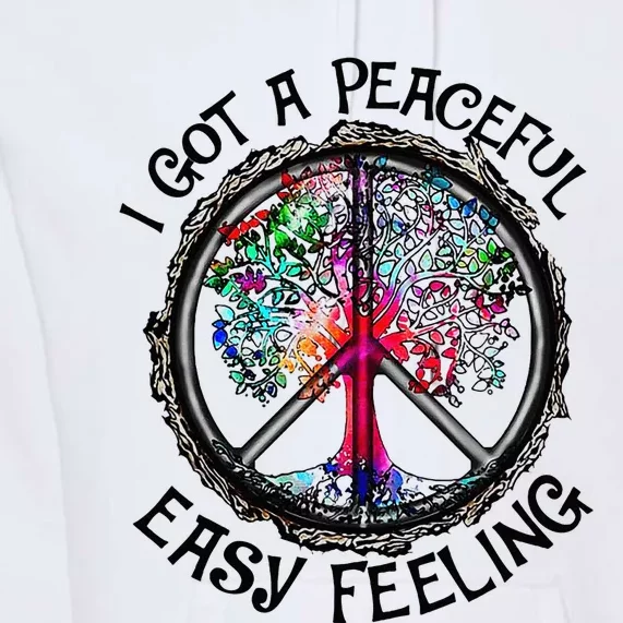 I Got Peaceful Easy Feeling Hippie Peaceful Premium Hoodie