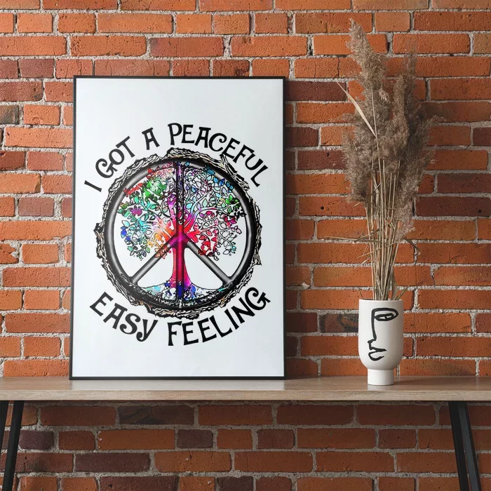 I Got Peaceful Easy Feeling Hippie Peaceful Poster