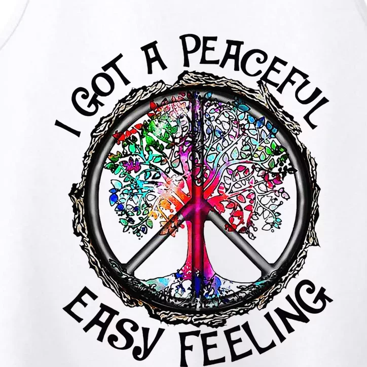 I Got Peaceful Easy Feeling Hippie Peaceful Performance Tank