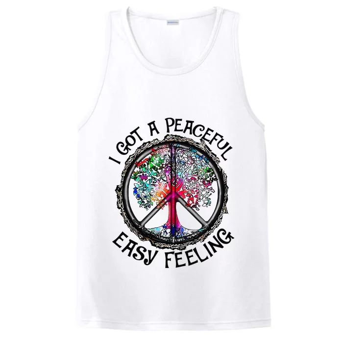 I Got Peaceful Easy Feeling Hippie Peaceful Performance Tank