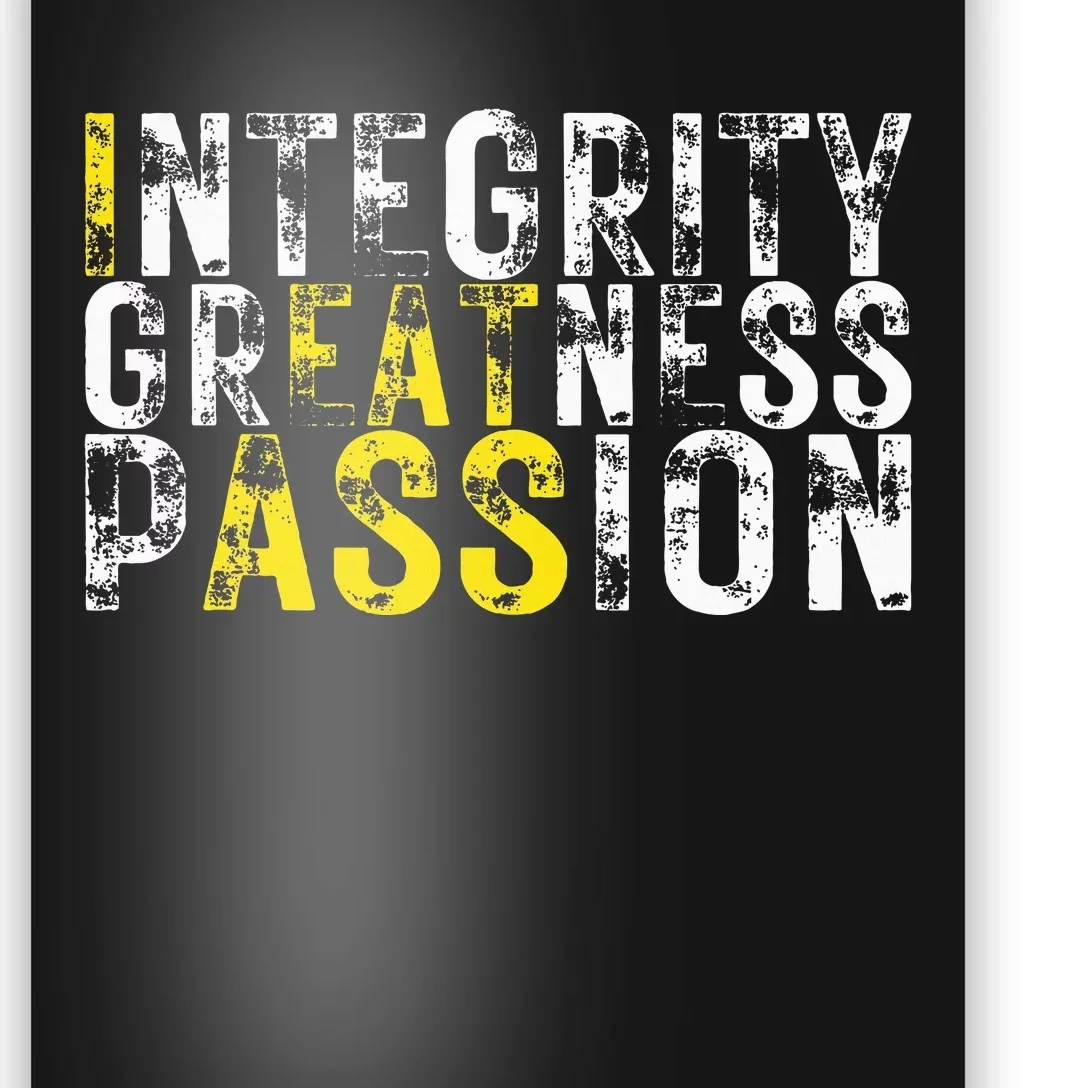 Integrity Greatness Passion Poster