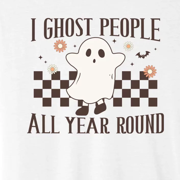 I Ghost People All Year Round Halloween Ghost Spooky VibesGift ChromaSoft Performance T-Shirt