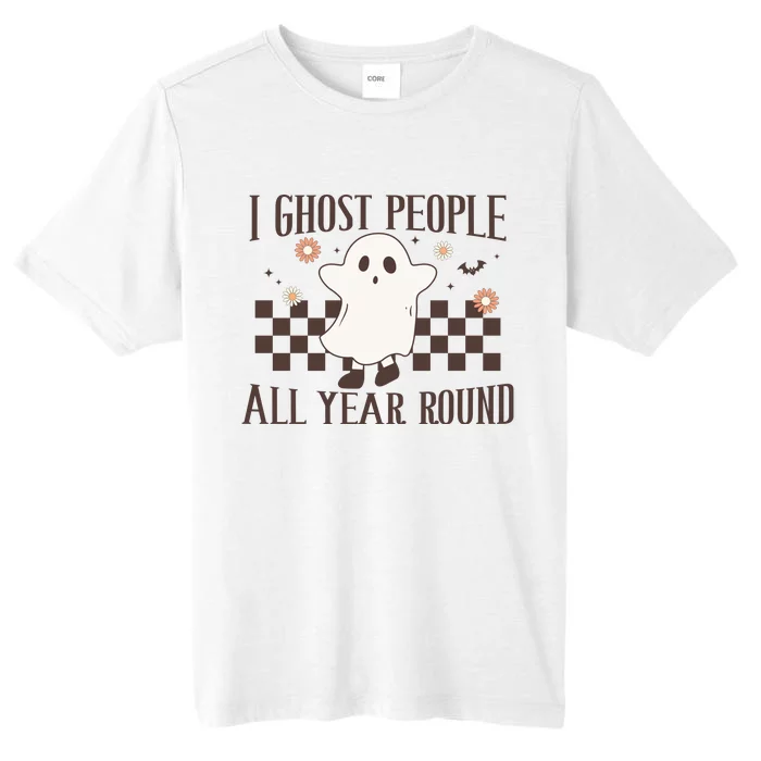 I Ghost People All Year Round Halloween Ghost Spooky VibesGift ChromaSoft Performance T-Shirt