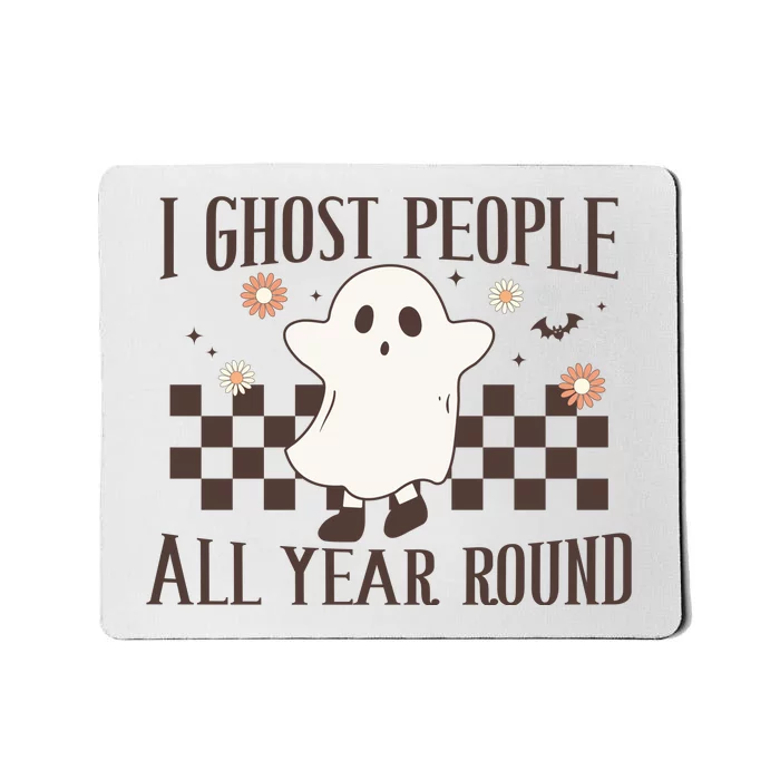 I Ghost People All Year Round Halloween Ghost Spooky VibesGift Mousepad