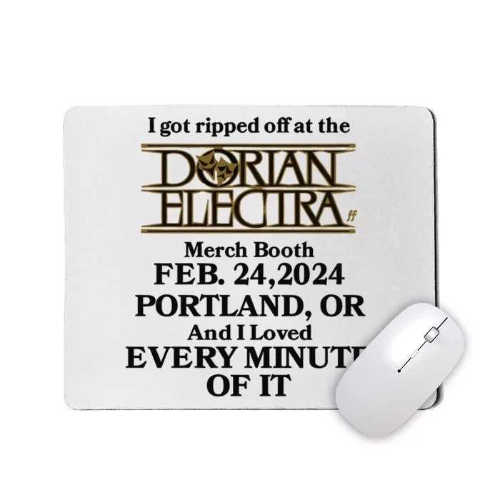 I Got Ripped Off At The Dorian Electra Booth Feb 24 2024 Mousepad