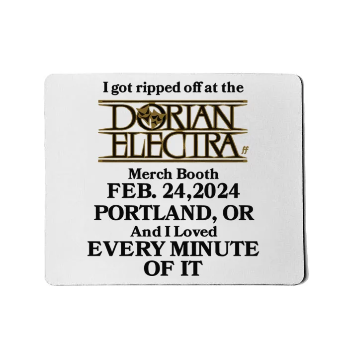 I Got Ripped Off At The Dorian Electra Booth Feb 24 2024 Mousepad