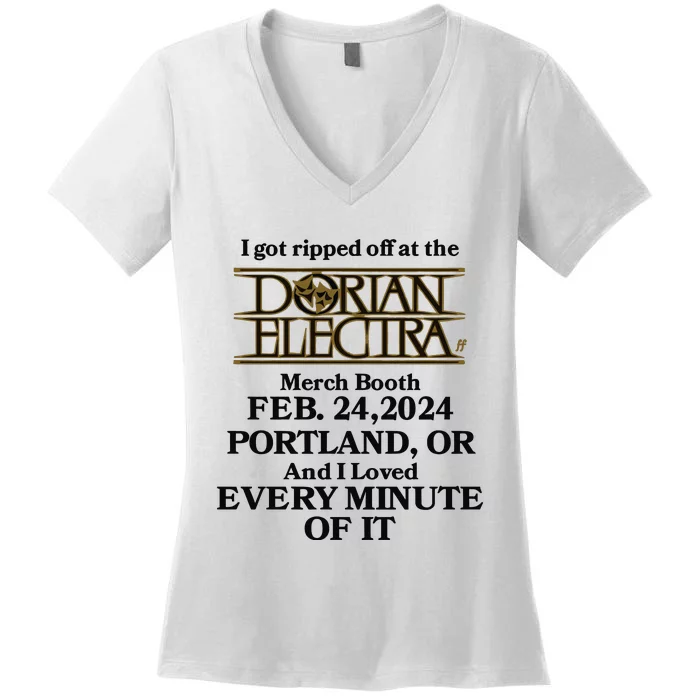 I Got Ripped Off At The Dorian Electra Booth Feb 24 2024 Portland Women's V-Neck T-Shirt