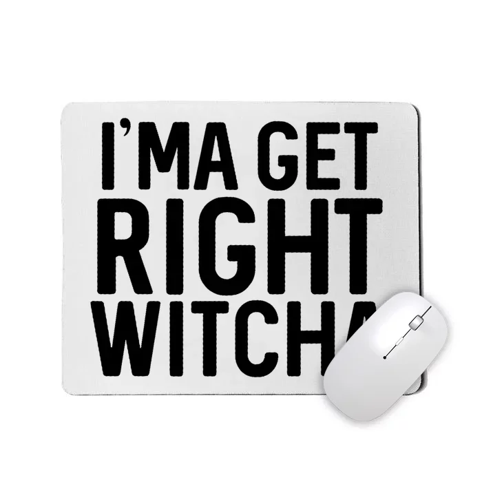 I'ma Get Right Witcha Migos Rapper Trending Gift Lover Mousepad