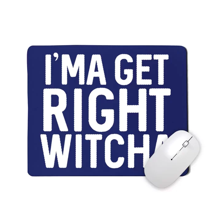 I'ma Get Right Witcha Migos Rapper Trending Gift Lover Mousepad