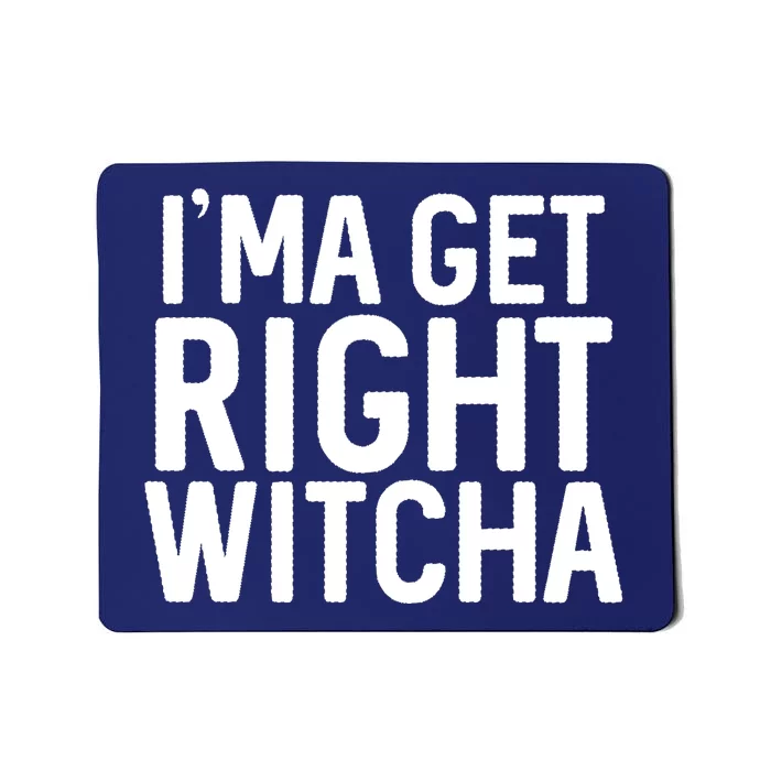 I'ma Get Right Witcha Migos Rapper Trending Gift Lover Mousepad