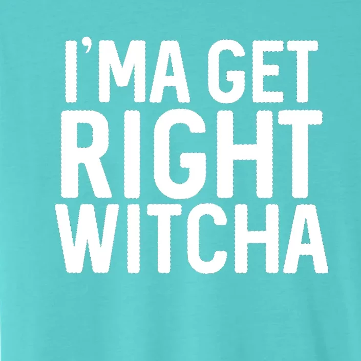 I'ma Get Right Witcha Migos Rapper Trending Gift Lover ChromaSoft Performance T-Shirt