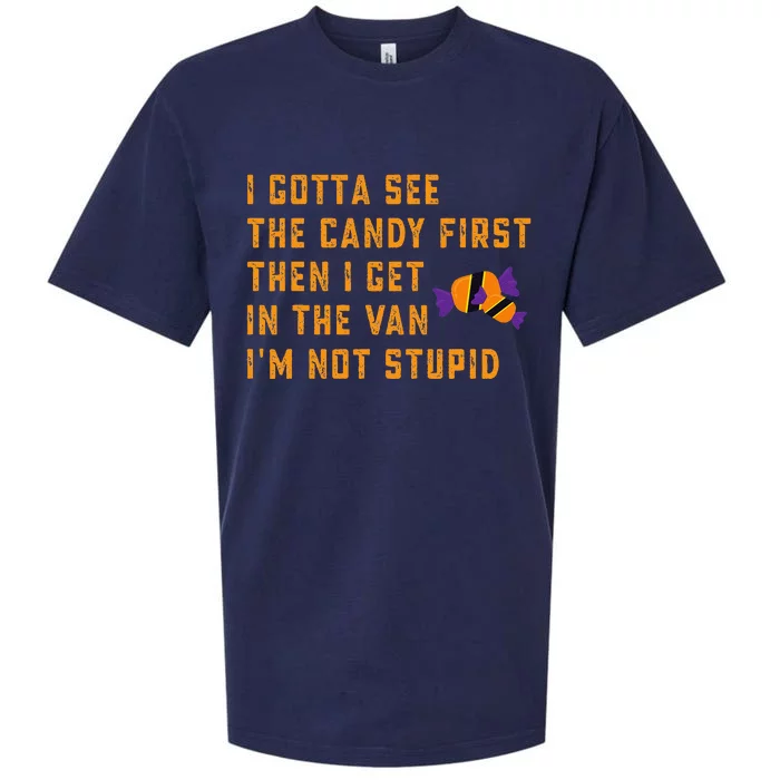 I Gotta See The Candy First. IM Not Stupid Creepy Adult Sueded Cloud Jersey T-Shirt