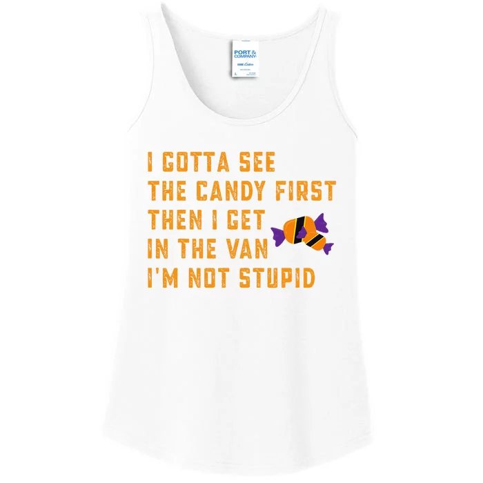 I Gotta See The Candy First. IM Not Stupid Creepy Adult Ladies Essential Tank