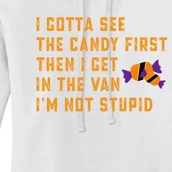 I Gotta See The Candy First. IM Not Stupid Creepy Adult Women's Pullover Hoodie