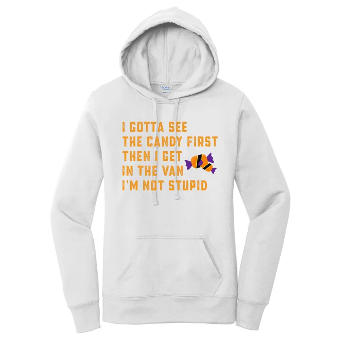 I Gotta See The Candy First. IM Not Stupid Creepy Adult Women's Pullover Hoodie