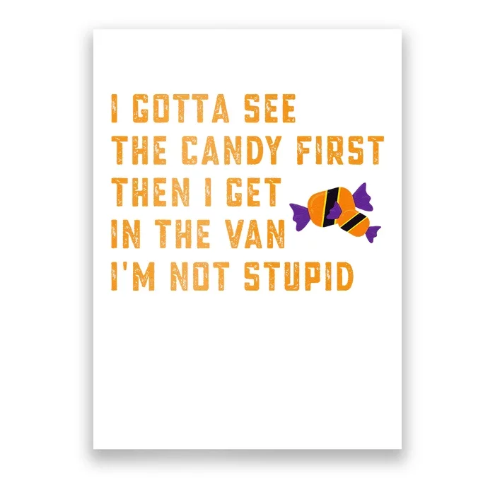 I Gotta See The Candy First. IM Not Stupid Creepy Adult Poster